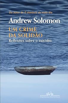 Um crime da solidao Andrew Solomon